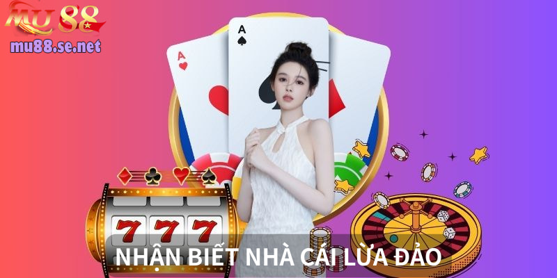 Tiết lộ cách nhận biết làm sao để không bị lừa khi chơi cá cược