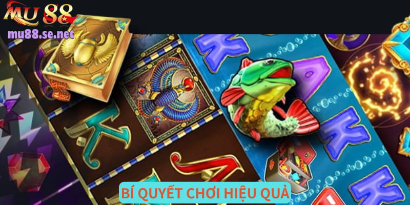 Vận dụng hợp lý các mẹo tham gia quay hũ